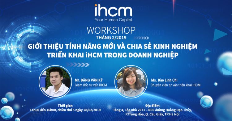 Mời tham dự WORKSHOP 28/02/2019: Giới thiệu tính năng mới - Chia sẻ kinh nghiệm triển khai iHCM trong DN